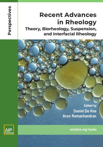 ﻿پیشرفت های اخیر در تئوری رئولوژی ، بیورهولوژی ، تعلیق و رئولوژی بین سطحی