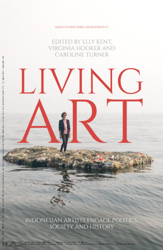 ﻿هنر زنده: هنرمندان اندونزیایی سیاست ، جامعه و تاریخ را درگیر می کنند