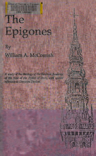 ﻿Epigones: مطالعه الهیات آکادمی ژنو در زمان سینود دورت ، با اشاره ویژه به دیوداتی جیووانی