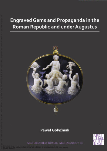 ﻿سنگهای حکاکی شده و تبلیغات در جمهوری روم و تحت آگوستوس (باستان شناسی رومی باستان)