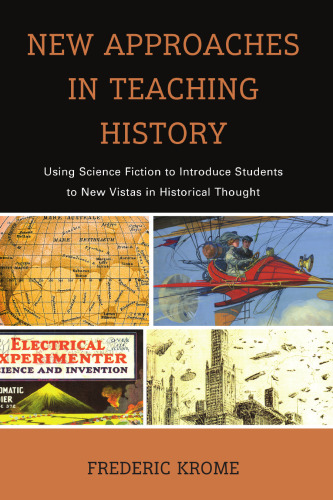 ﻿رویکردهای جدید در تاریخ تدریس: استفاده از داستان های علمی برای معرفی دانشجویان با مکانهای دیدنی جدید در تفکر تاریخی