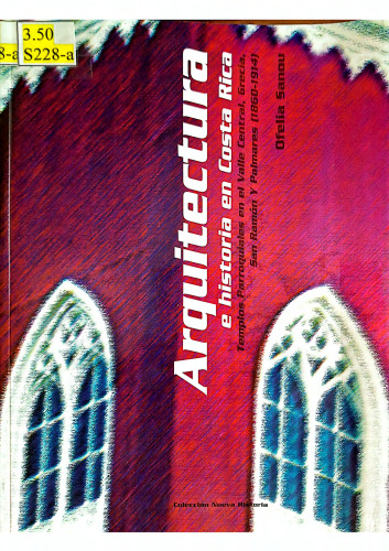 ﻿معماری و تاریخ در کاستاریکا: معابد مجالس در دره مرکزی ، یونان ، سان رامان و پالمارس (1860-1960)