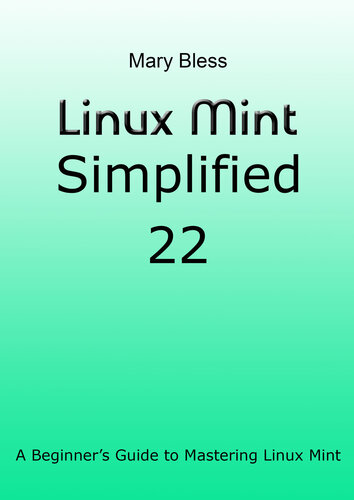 ﻿Linux Mint Simplified 22: راهنمای مبتدی برای تسلط بر لینوکس مینت