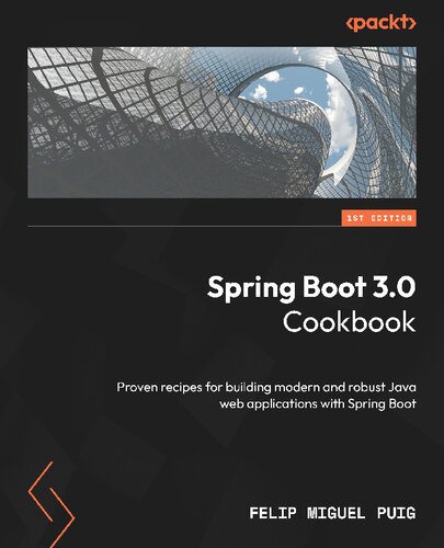 ﻿Boot Boot 3.0 کتاب آشپزی: دستور العمل های اثبات شده برای ساخت برنامه های وب Java مدرن و قوی با Boot Spring