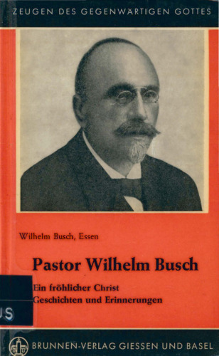 ﻿کشیش ویلهلم بوش: یک مسیحی مبارک. داستان ها و خاطرات
