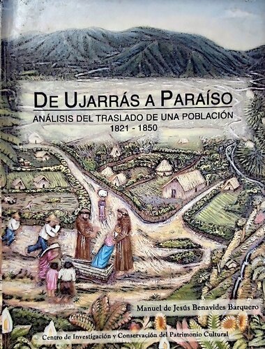 ﻿از Ujarrás به Paraíso: تجزیه و تحلیل انتقال یک جمعیت 1821-1821