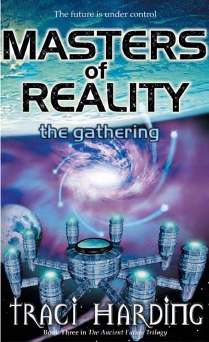 ﻿The Ancient Future 03 - Masters of Reality The Gathering