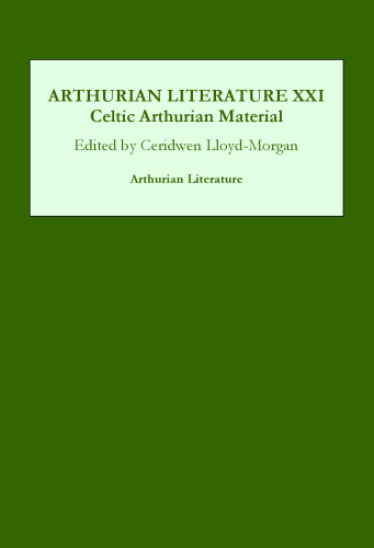 ﻿Arthurian Literature XXI: Material Celtic Arthurian (v. 21)