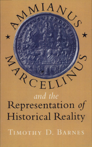 ﻿Ammianus Marcellinus و بازنمایی واقعیت تاریخی