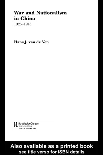 ﻿جنگ و ناسیونالیسم در چین: 1925-1945 (مطالعات راتلج در تاریخ مدرن آسیا، 10)