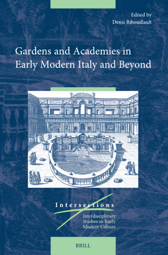 ﻿باغ ها و آکادمی ها در اوایل ایتالیا مدرن و فراتر از آن: در اوایل ایتالیا مدرن و فراتر از آن