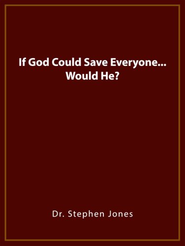 ﻿اگر خدا می توانست همه را نجات دهد - آیا او؟