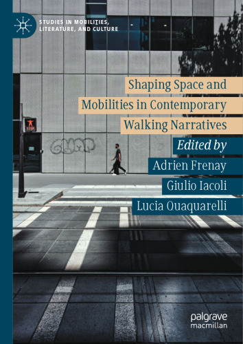 ﻿شکل دادن به فضا و تحرک در روایت های پیاده روی معاصر