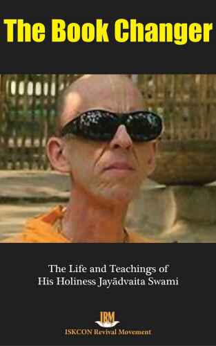 ﻿The Changer Book: زندگی و آموزه های مقدس او Jayadvaita Swami
