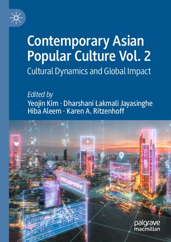 Contemporary Asian Popular Culture, Vol. 2: Cultural Dynamics and Global Impact