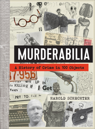 ﻿Murderabilia: تاریخچه جرم در 100 شیء