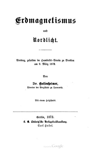 ﻿مغناطیس زمین و نور شمالی. سخنرانی ، که در 9 مارس 1873 در انجمن هامبولت Wroclaw برگزار شد.