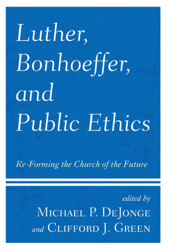 ﻿لوتر، بونهوفر و اخلاق عمومی: بازسازی کلیسای آینده