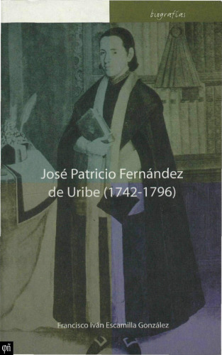 ﻿José Patricio Fernández de Uribe (1742-1796) کابیلدو کلیسایی مکزیک قبل از ایالت بوربون