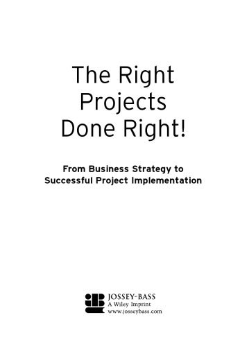 ﻿پروژه های درست انجام شده به درستی: از تجارت S گرفته تا اجرای موفقیت آمیز پروژه (سری تجارت و مدیریت باس Jossey)