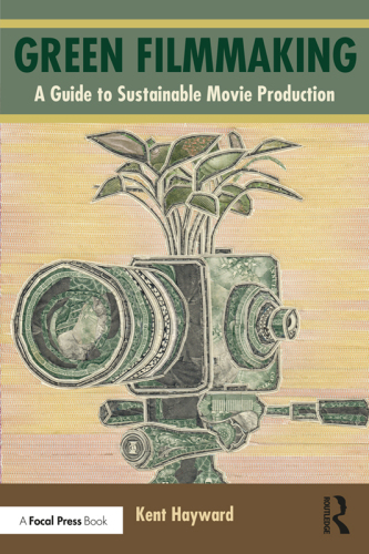 ﻿فیلم سازی سبز: راهنمای تولید پایدار فیلم