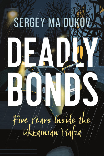 ﻿اوراق قرضه کشنده: پنج سال در مافیای اوکراین