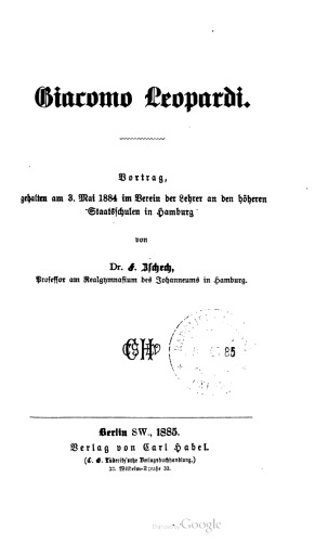 ﻿Giacomo Leopardi. سخنرانی ، که در تاریخ 3 مه 1884 در انجمن معلمان در مدارس دولتی بالاتر در هامبورگ برگزار شد