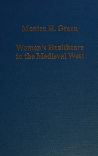 ﻿مراقبت های بهداشتی زنان در غرب قرون وسطی (سری مطالعات جمع آوری شده Variorum)