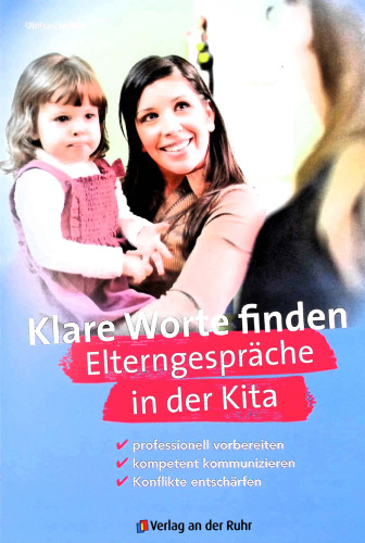 ﻿کلمات واضح را پیدا کنید - مذاکرات والدین در مرکز مراقبت های روزانه: حرفه ای آماده شوید - ارتباط با صلاحیت - درگیری ها را خنثی کنید