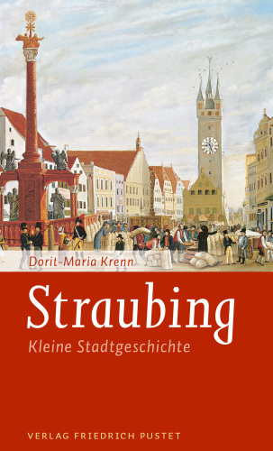 ﻿Straubing: تاریخ شهر کوچک