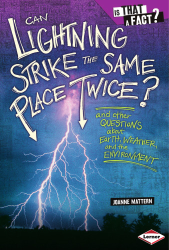 ﻿آیا صاعقه می تواند دو بار به یک مکان برخورد کند؟: و سؤالات دیگر در مورد زمین، آب و هوا و محیط زیست (آیا این یک واقعیت است؟)