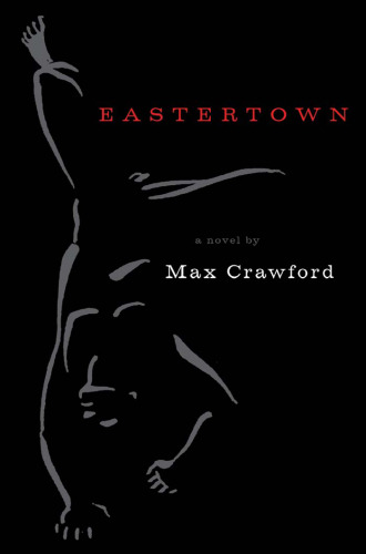 Eastertown: یک رمان (ادبیات غرب آمریکا، V. 11)