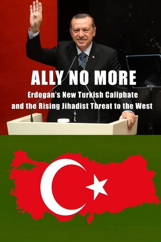 ﻿Ally No More - خلافت ترکی جدید اردوغان و تهدید جهادی در حال افزایش برای غرب