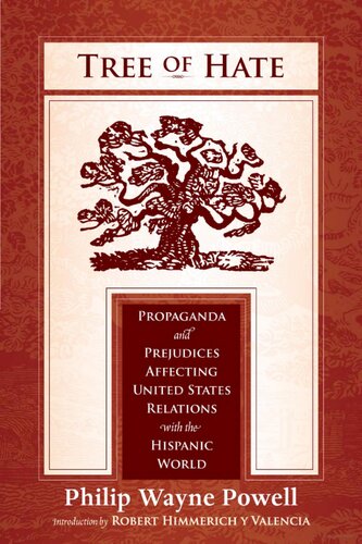 ﻿درخت نفرت: تبلیغات و تعصبات مؤثر بر روابط ایالات متحده با دنیای اسپانیایی