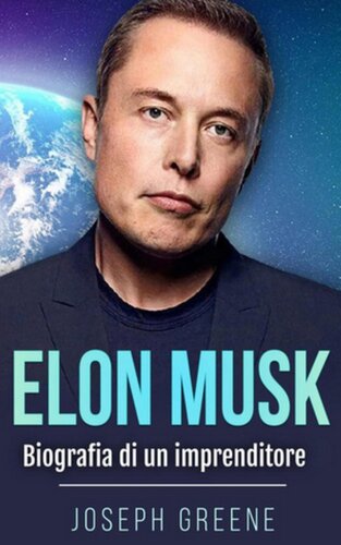 ﻿الون مسک. زندگی نامه یک کارآفرین