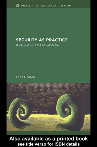 ﻿امنیت به عنوان عمل: تحلیل گفتمان و جنگ بوسنی (روابط بین المللی جدید)
