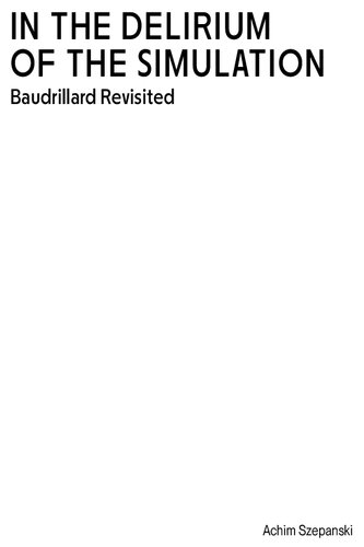 ﻿در هذیان شبیه سازی: Baudrillard مجدداً مورد بررسی قرار گرفت