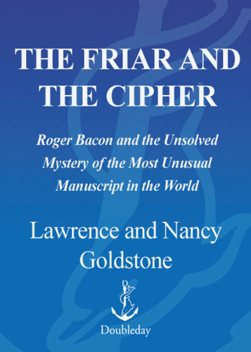 Friar and the Cipher: Roger Bacon and the Unsolution رمز و راز غیرمعمول ترین دست نوشته در جهان