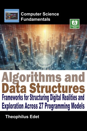 ﻿الگوریتم ها و ساختار داده ها: چارچوب هایی برای ساختار واقعیت های دیجیتال و اکتشاف در 27 مدل برنامه نویسی