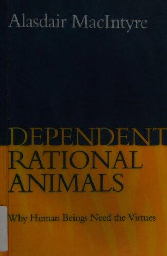 ﻿حیوانات عقلانی وابسته: چرا انسانها به فضیلت ها احتیاج دارند