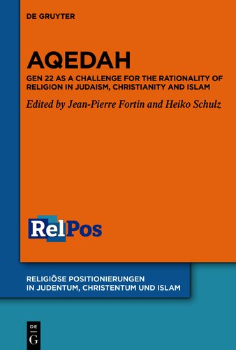 ﻿Aqedah: Gen 22 به عنوان یک چالش برای عقلانیت دین در یهودیت ، مسیحیت و اسلام