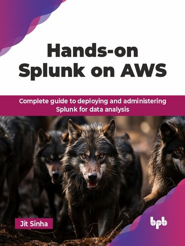 ﻿Hand-On Splunk در AWS: راهنمای کامل برای استقرار و اجرای Splunk برای تجزیه و تحلیل داده ها