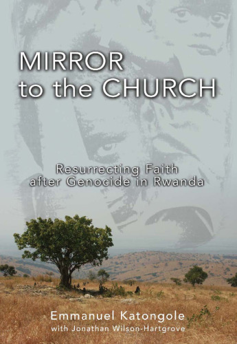 آینه به کلیسا: احیای ایمان پس از قتل عام در رواندا