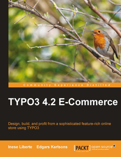 TYPO3 4.2 تجارت الکترونیکی: طراحی ، ساخت و کسب سود از یک فروشگاه آنلاین پیشرفته با ویژگی های پیشرفته با استفاده از TYPO3