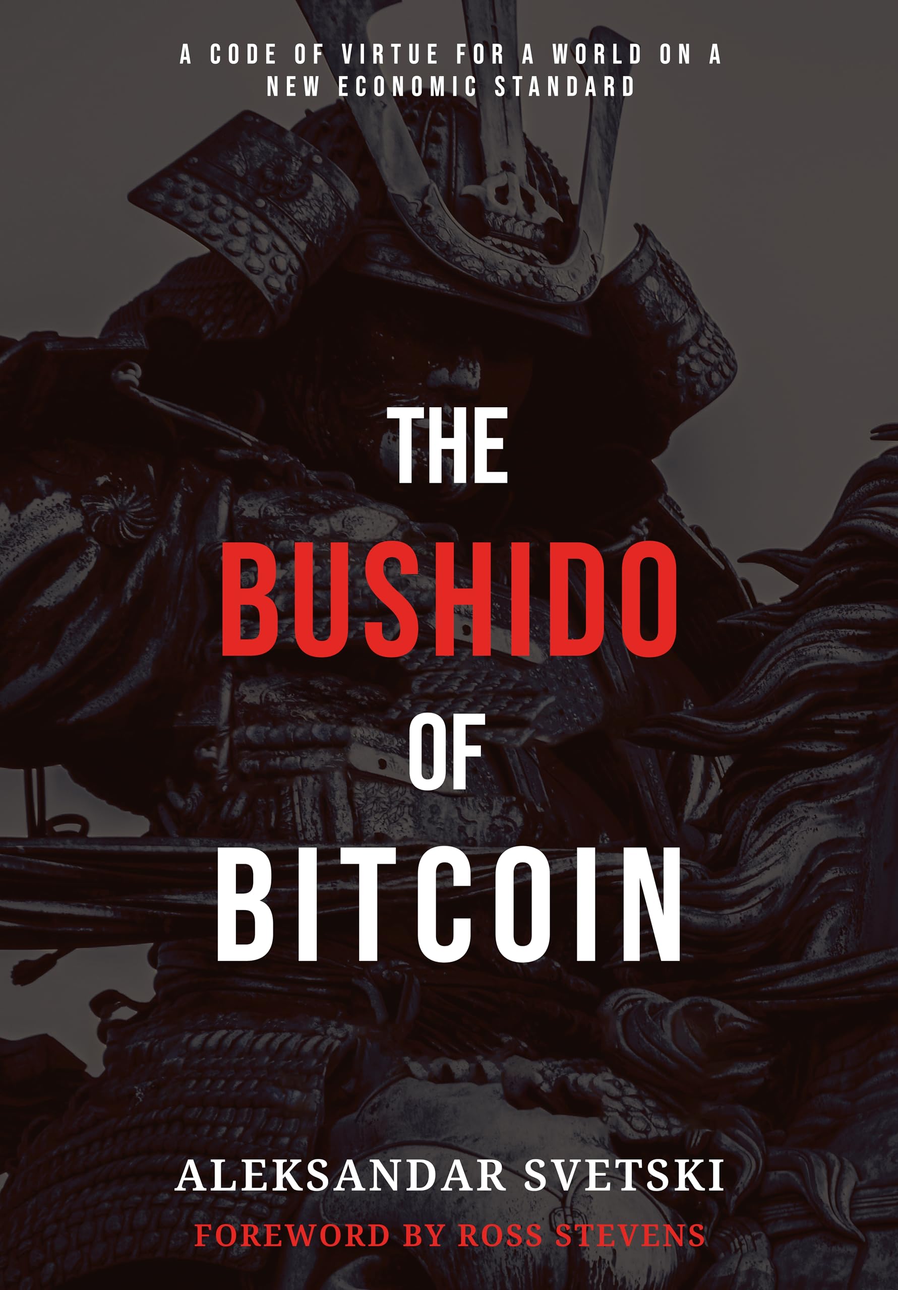 ﻿The Bushido of Bitcoin: یک کد فضیلت برای یک جهان با یک استاندارد اقتصادی جدید