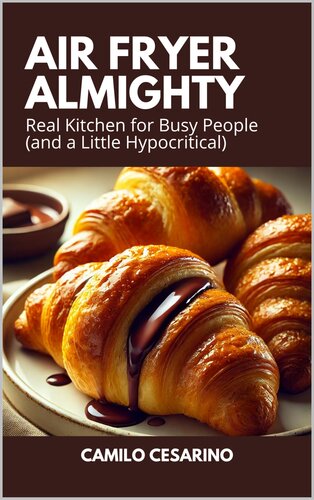 ﻿Air Fryer Almighty: آشپزخانه واقعی برای افراد شلوغ (و کمی ریاکارانه)