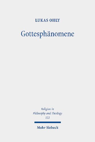Gottesphänomene: Religionsphilosophischer Entwurf in Auseinandersetzung mit Husserl, Heidegger und Arendt