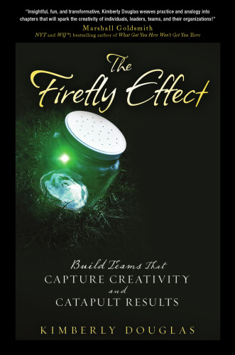 اثر Firefly: تیم هایی را ایجاد می کنند که خلاقیت و نتایج منحصر به فرد را به دست می آورند