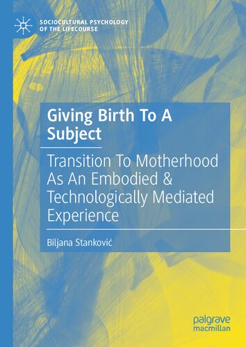 ﻿به دنیا آوردن یک موضوع: انتقال به مادر بودن به عنوان تجسم یافته