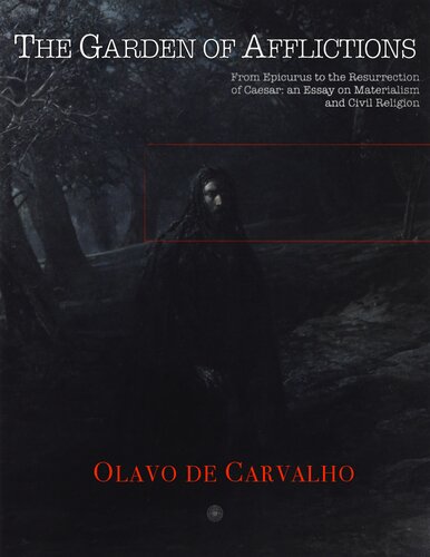 ﻿باغ مصائب - از اپیکوروس تا رستاخیز سزار: مقاله ای در مورد ماتریالیسم و ​​دین مدنی
